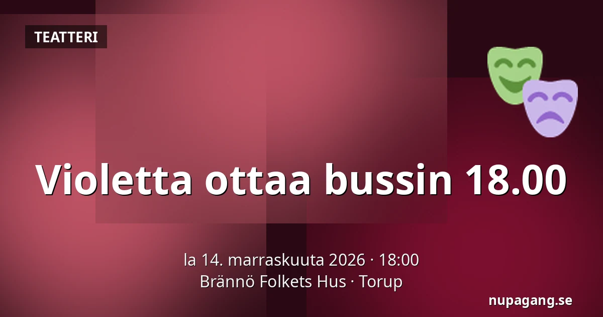 Violetta ottaa bussin 18.00 — Brännö Folkets Hus, Torup