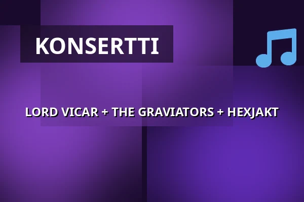 LORD VICAR + THE GRAVIATORS + HEXJAKT — ENCORE, Sundbyberg