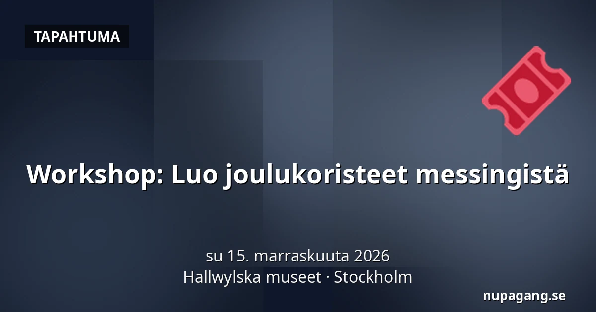 Workshop: Luo joulukoristeet messingistä — Hallwylska museet, Tukholma
