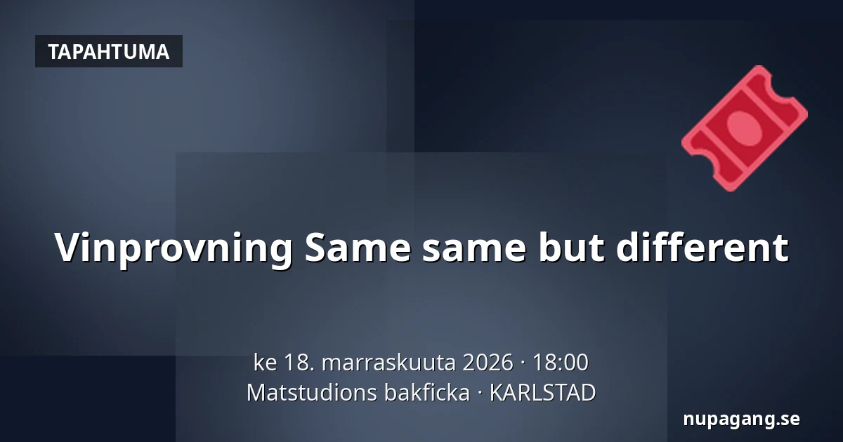 Vinprovning Same same but different — Matstudions bakficka, KARLSTAD