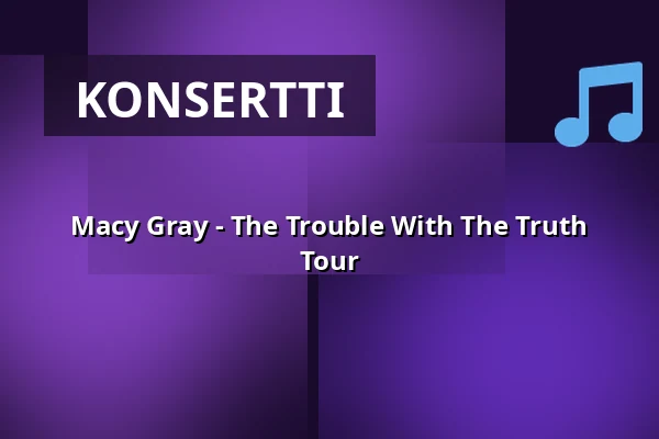 Macy Gray - The Trouble With The Truth Tour — Big Stage (Jacy'z), Göteborg
