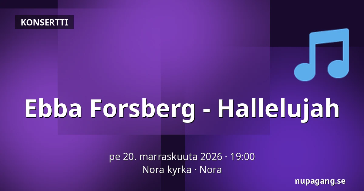 Ebba Forsberg - Hallelujah — Nora kyrka, Nora
