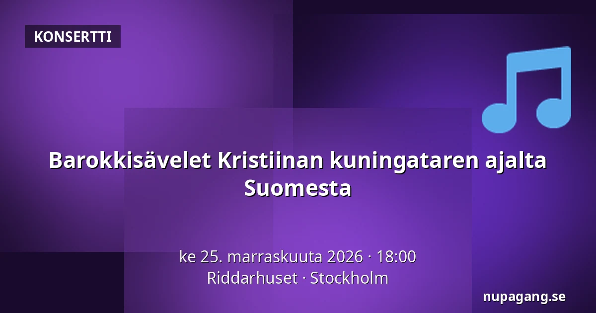 Barokkisävelet Kristiinan kuningataren ajalta Suomesta — Riddarhuset, Tukholma