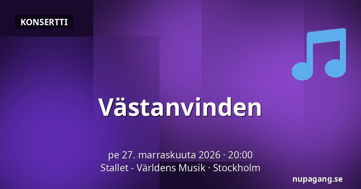 Västanvinden — Stallet - Världens Musik, Tukholma