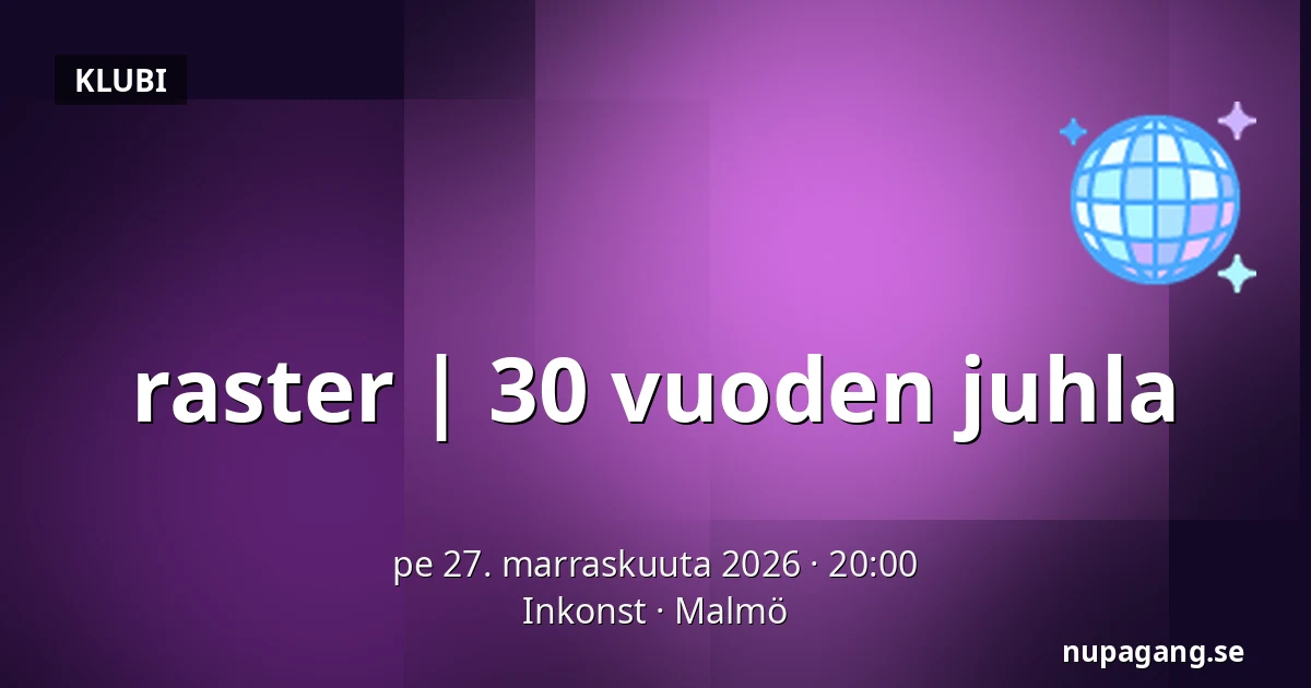 raster | 30 vuoden juhla — Inkonst, Malmö