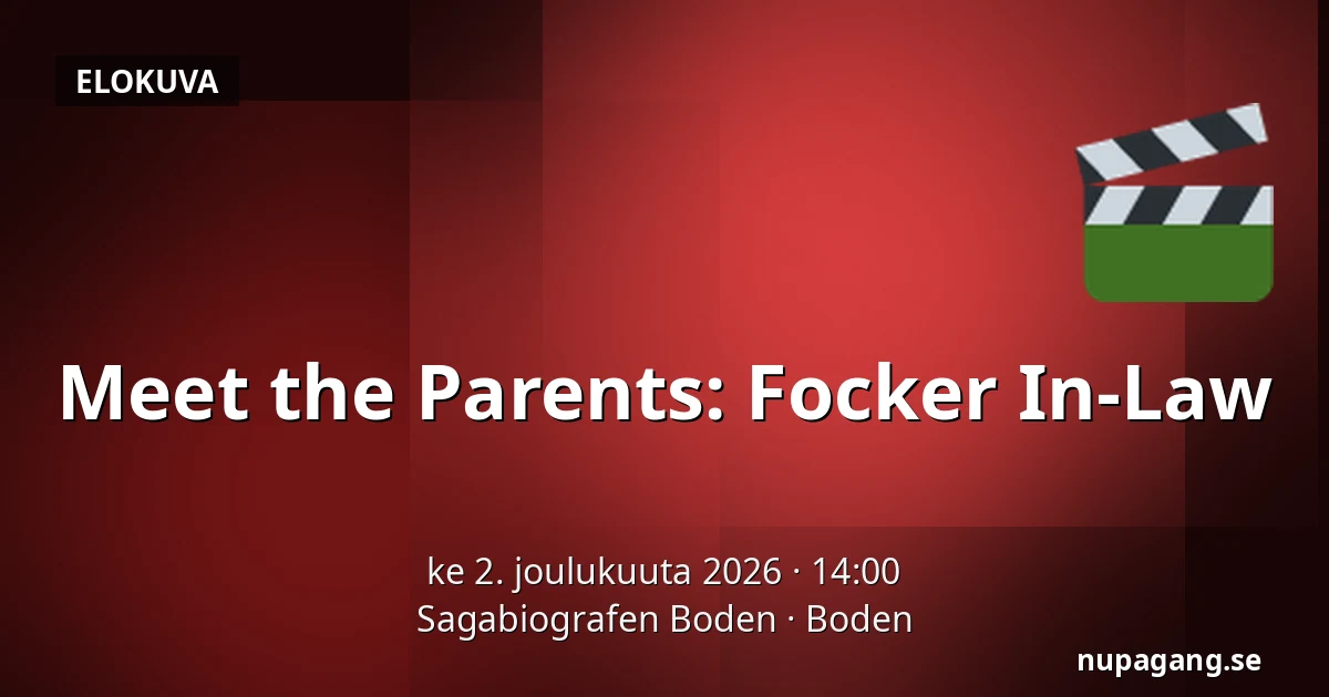 Meet the Parents: Focker In-Law — Sagabiografen Boden, Boden