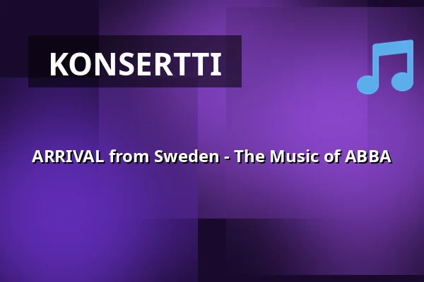 ARRIVAL from Sweden - The Music of ABBA — Nova Arena, Trollhättan