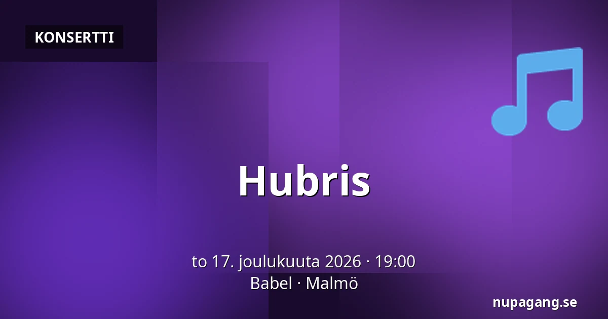 Hubris — Babel, Malmö