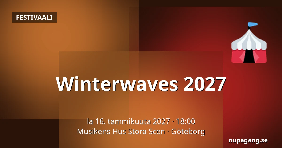 Winterwaves 2027 — Musikens Hus Stora Scen, Göteborg