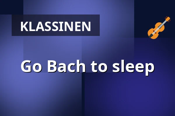 Go Bach to sleep — Arnäs kyrka, Arnäsvall