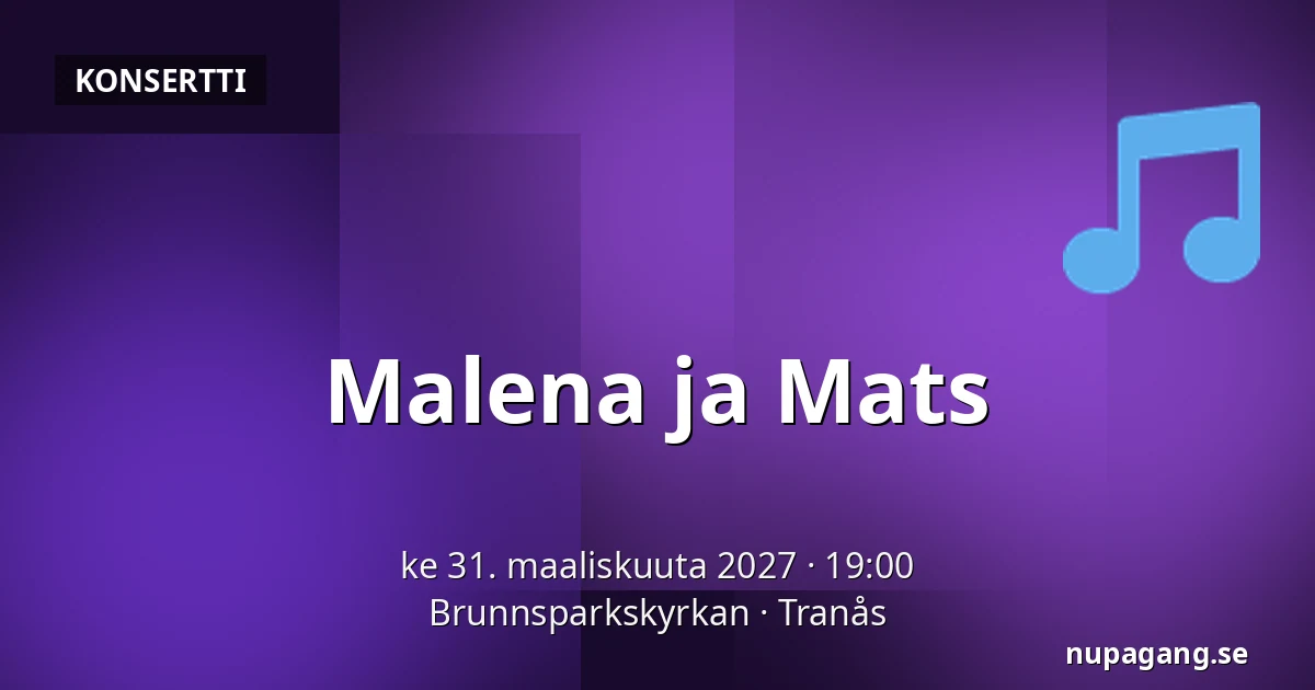 Malena ja Mats — Brunnsparkskyrkan, Tranås