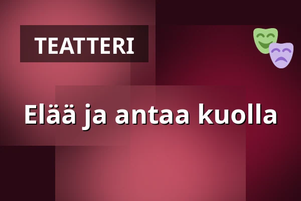 Elää ja antaa kuolla — Salongen / Landskrona Teater, Landskrona