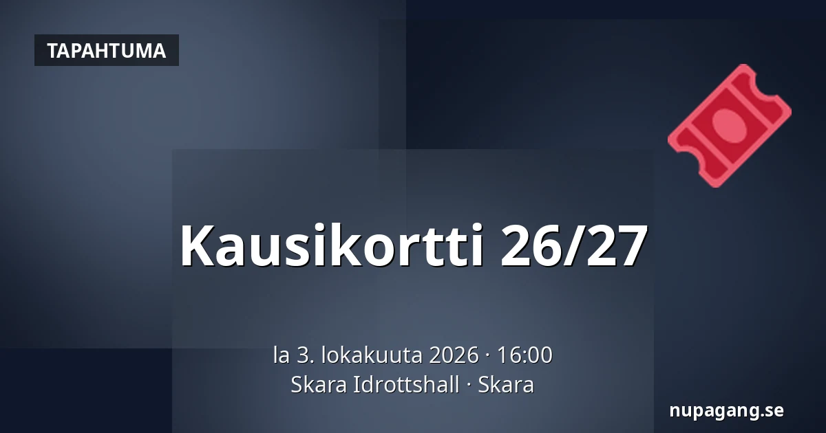 Kausikortti 26/27 — Skara Idrottshall, Skara