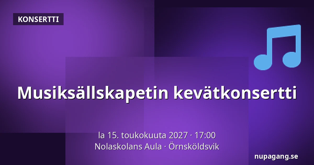 Musiksällskapetin kevätkonsertti — Nolaskolans Aula, Örnsköldsvik