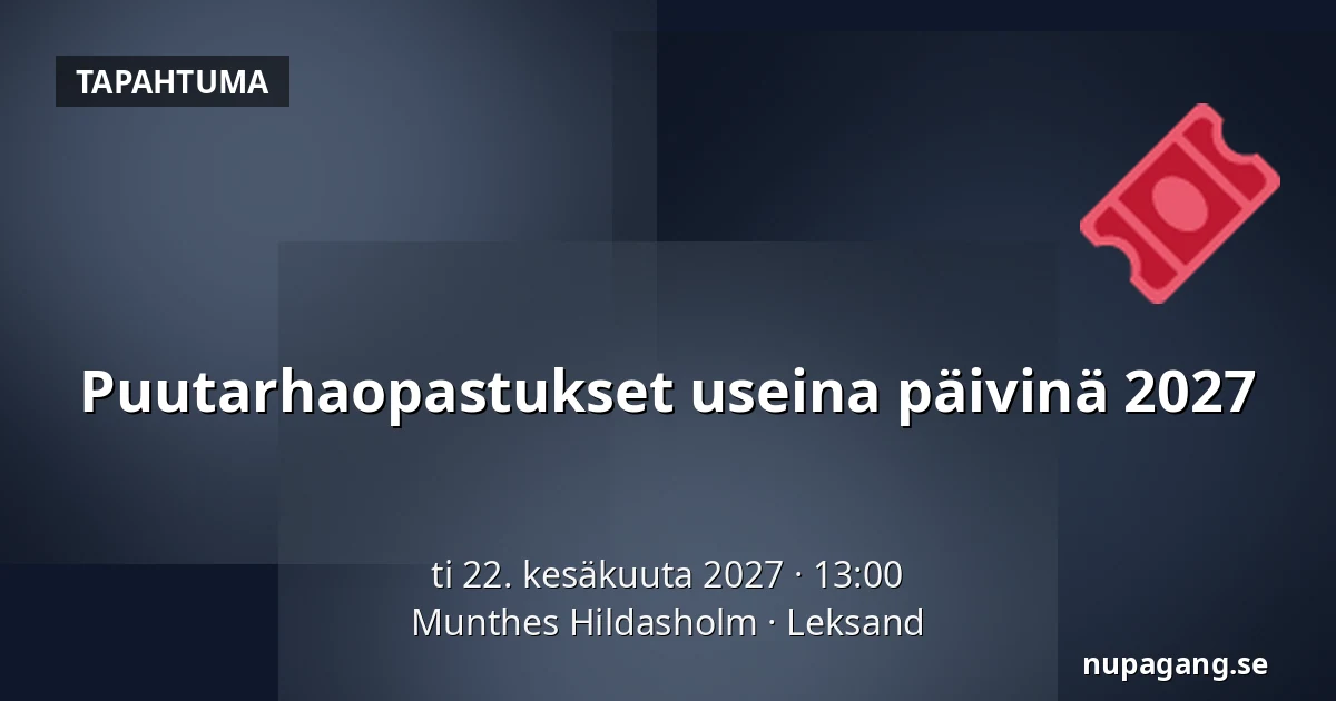 Puutarhaopastukset useina päivinä 2027 — Munthes Hildasholm, Leksand