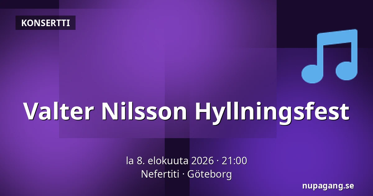 Valter Nilsson Hyllningsfest — Nefertiti, Göteborg