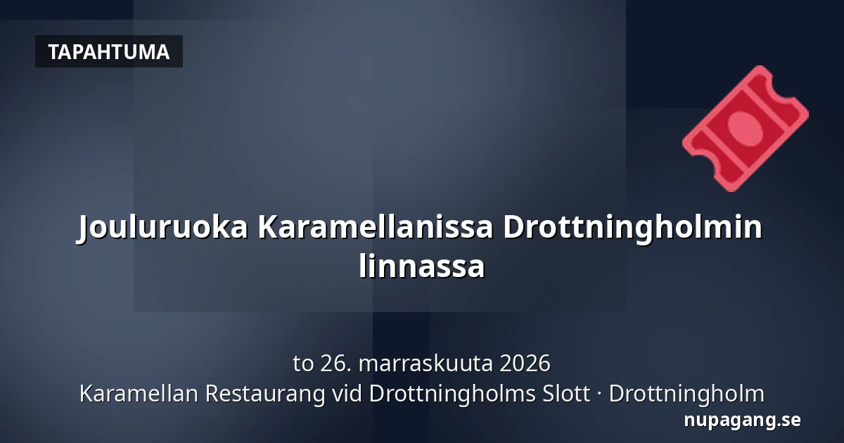 Jouluruoka Karamellanissa Drottningholmin linnassa — Karamellan Restaurang vid Drottningholms Slott, Drottningholm