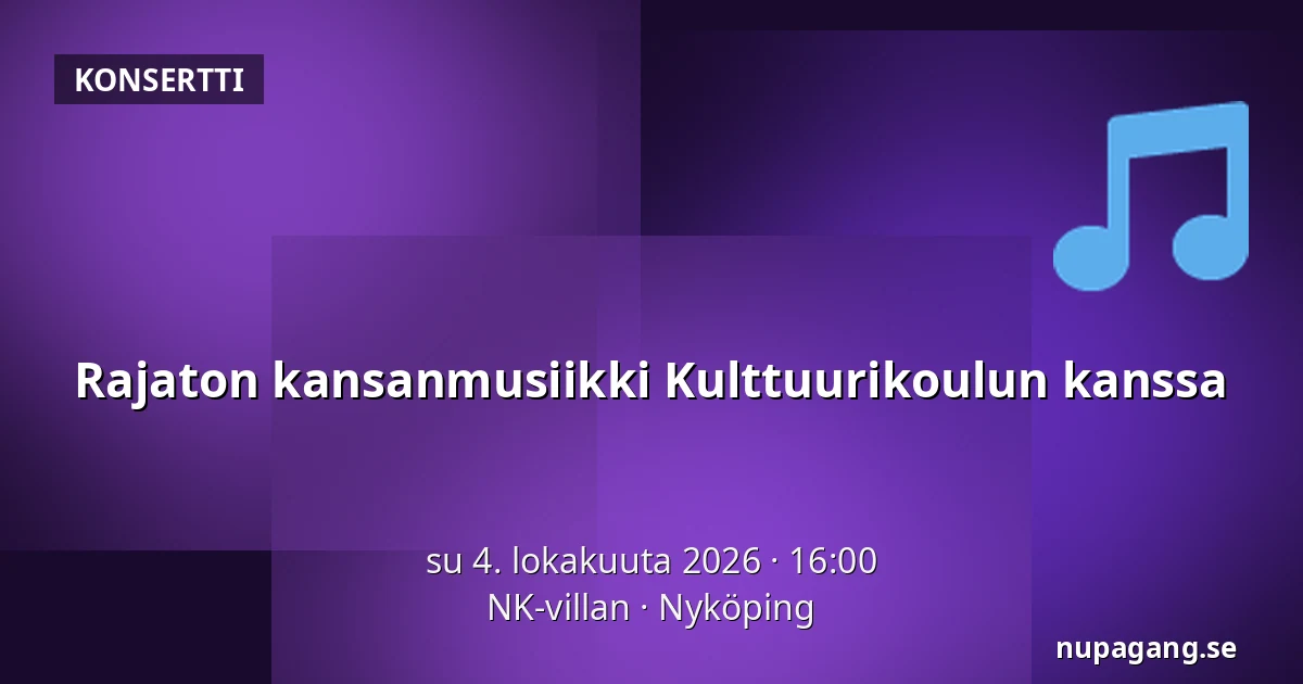 Rajaton kansanmusiikki Kulttuurikoulun kanssa — NK-villan, Nyköping