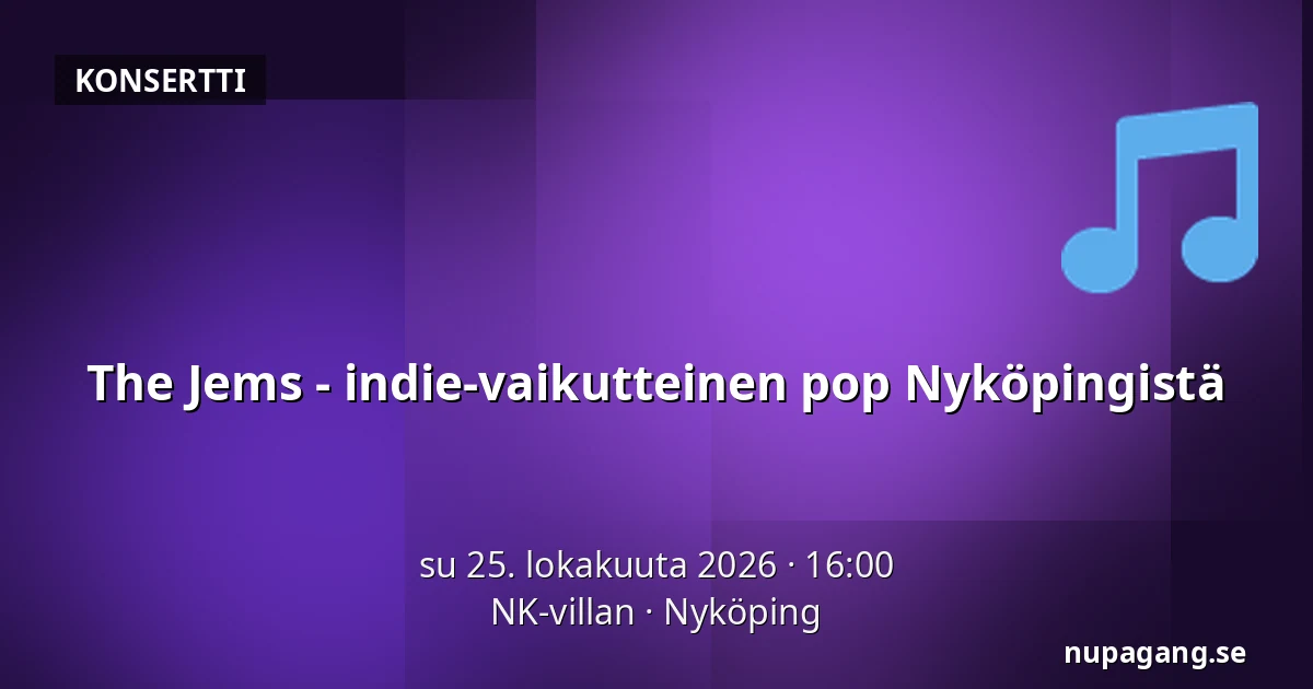 The Jems - indie-vaikutteinen pop Nyköpingistä — NK-villan, Nyköping
