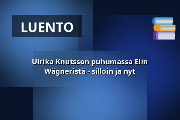 Ulrika Knutsson puhumassa Elin Wägneristä - silloin ja nyt — NK-villan, Nyköping