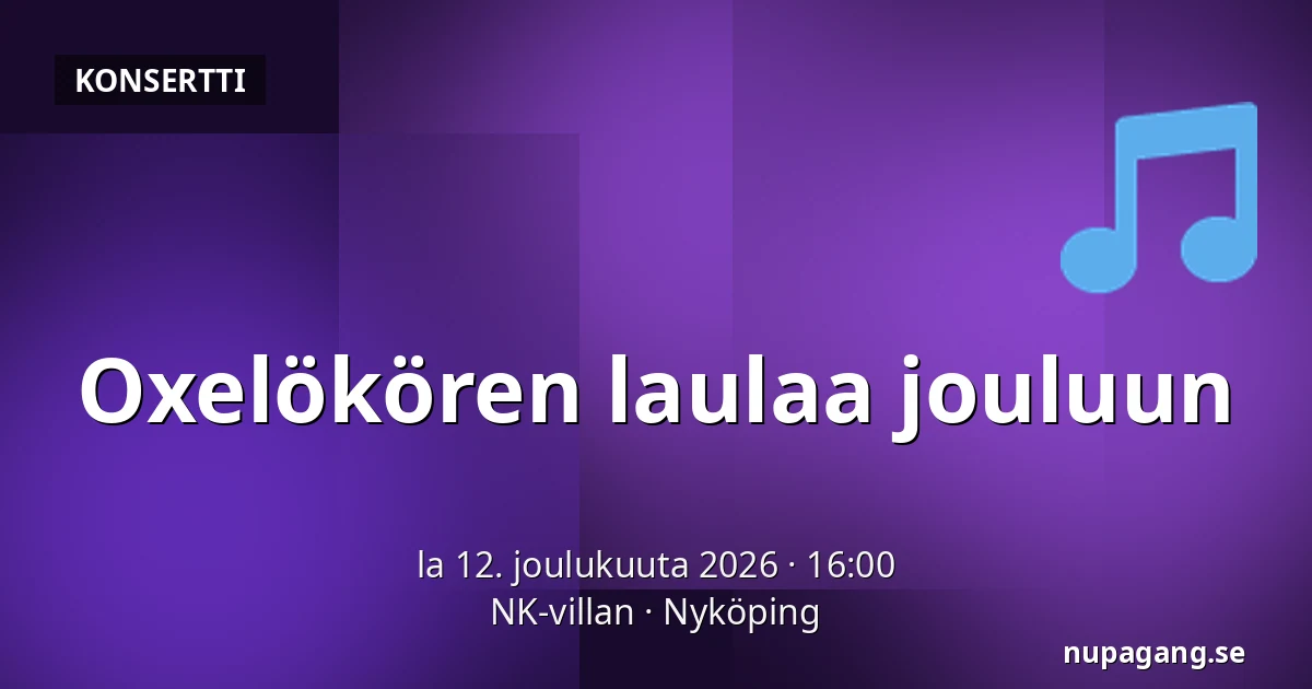 Oxelökören laulaa jouluun — NK-villan, Nyköping