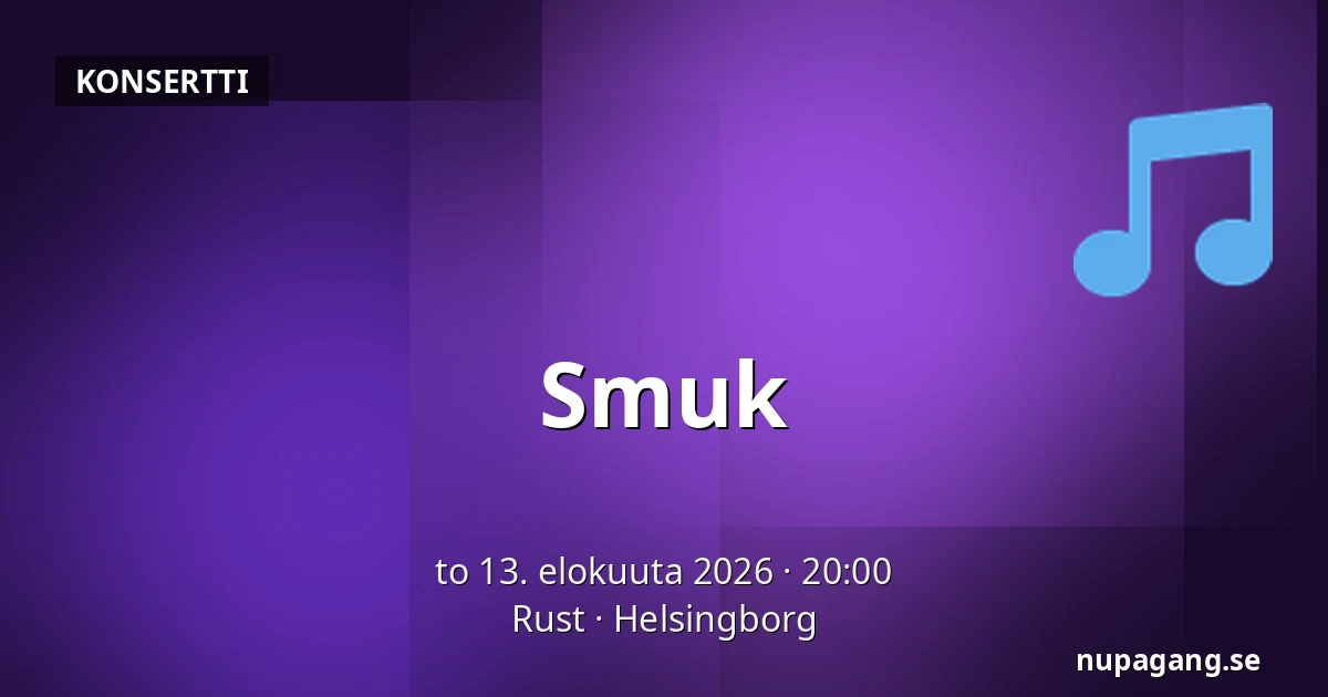 Smuk — Rust, Helsingborg