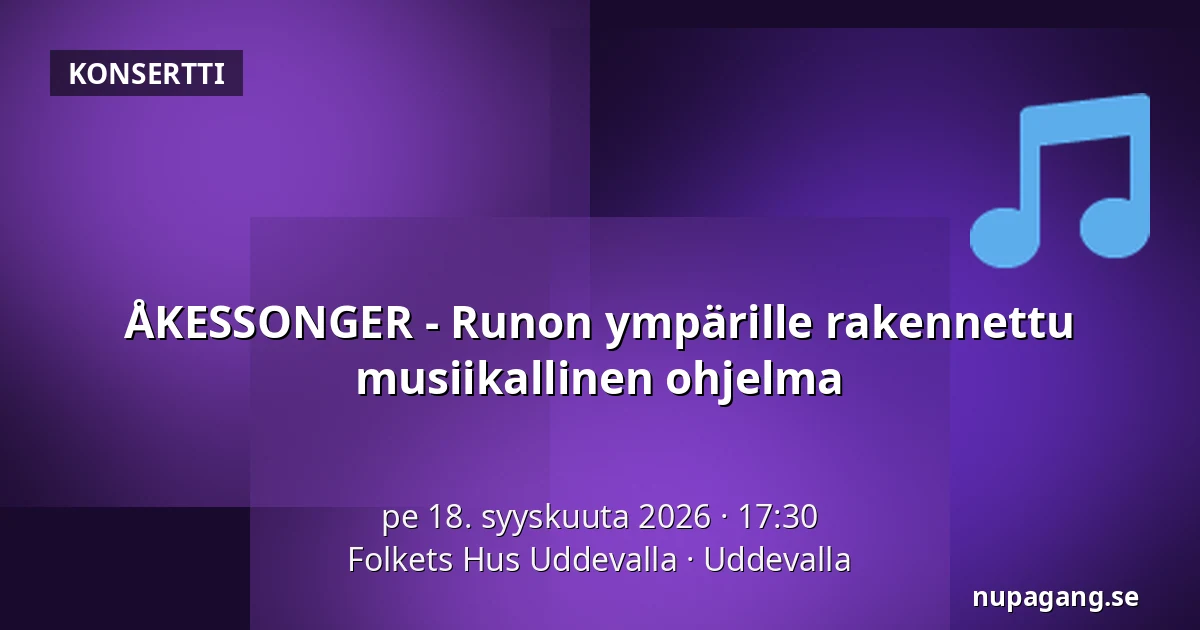 ÅKESSONGER - Runon ympärille rakennettu musiikallinen ohjelma — Folkets Hus Uddevalla, Uddevalla