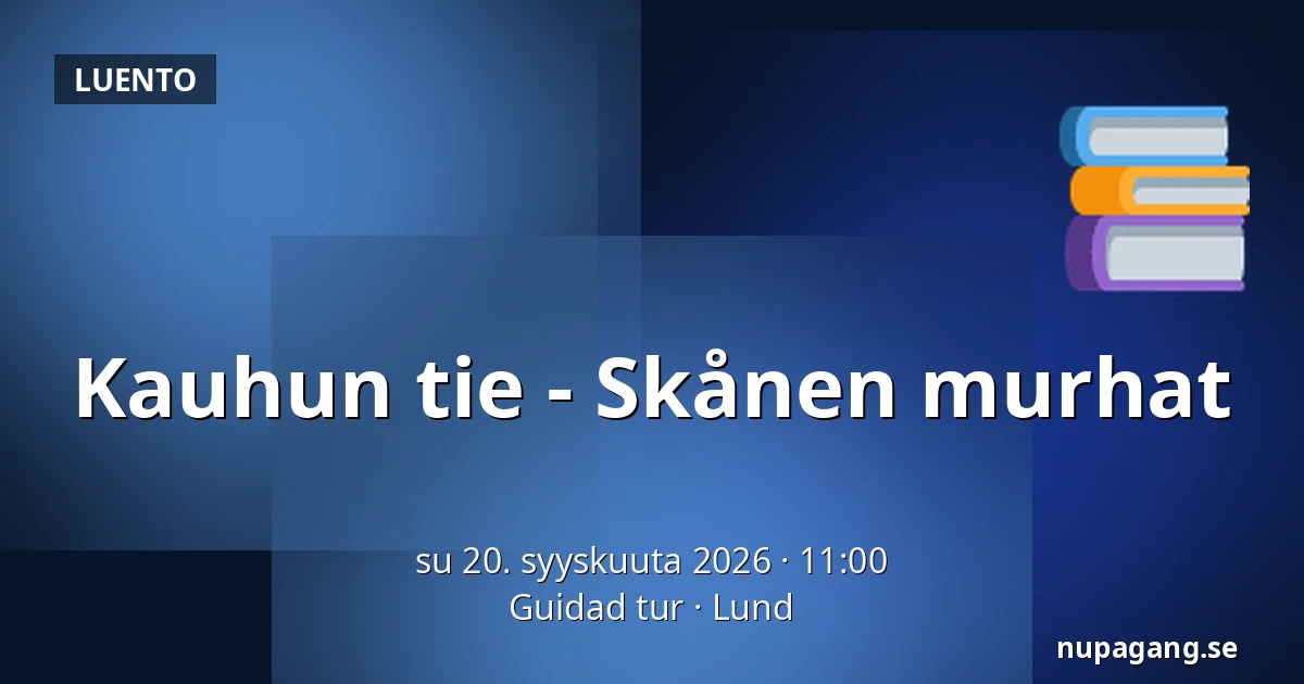 Kauhun tie - Skånen murhat — Guidad tur, Lund