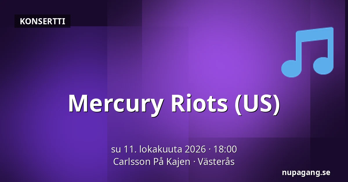 Mercury Riots (US) — Carlsson På Kajen, Västerås