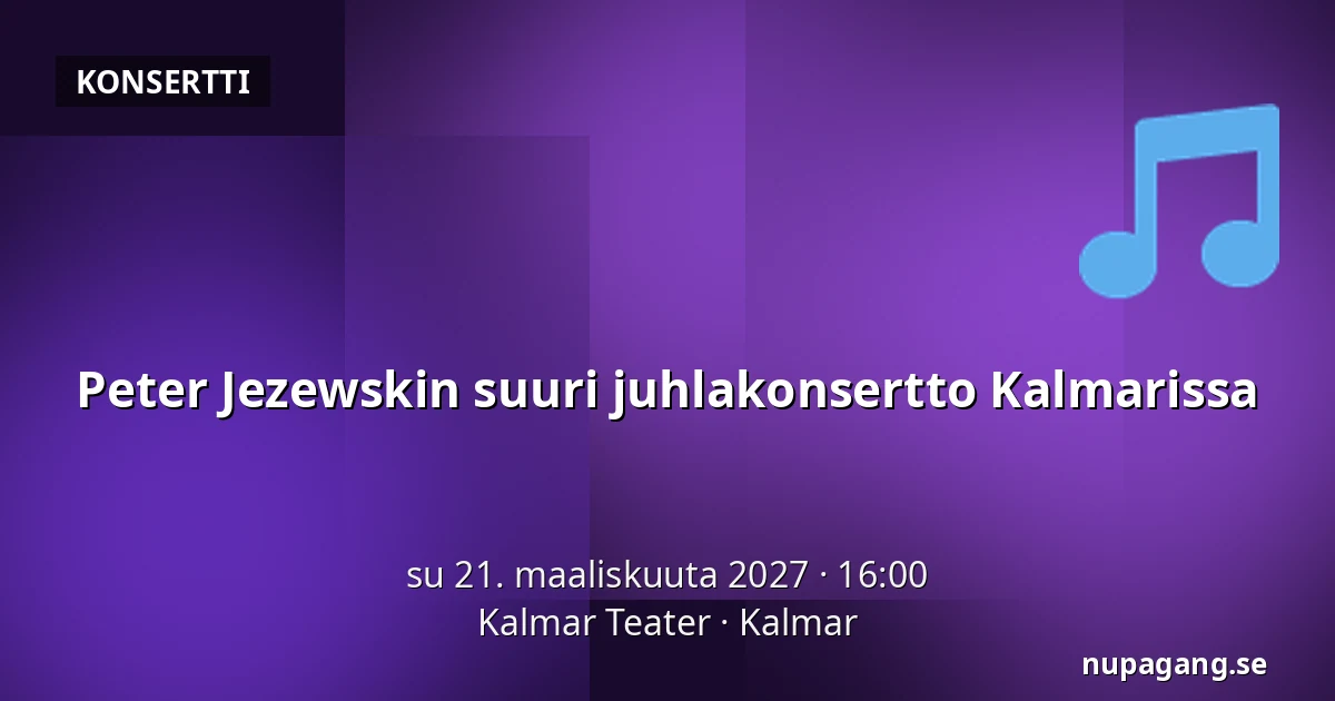 Peter Jezewskin suuri juhlakonsertto Kalmarissa — Kalmar Teater, Kalmar