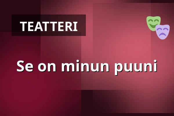 Se on minun puuni — Lomma Folkets Hus, Lomma