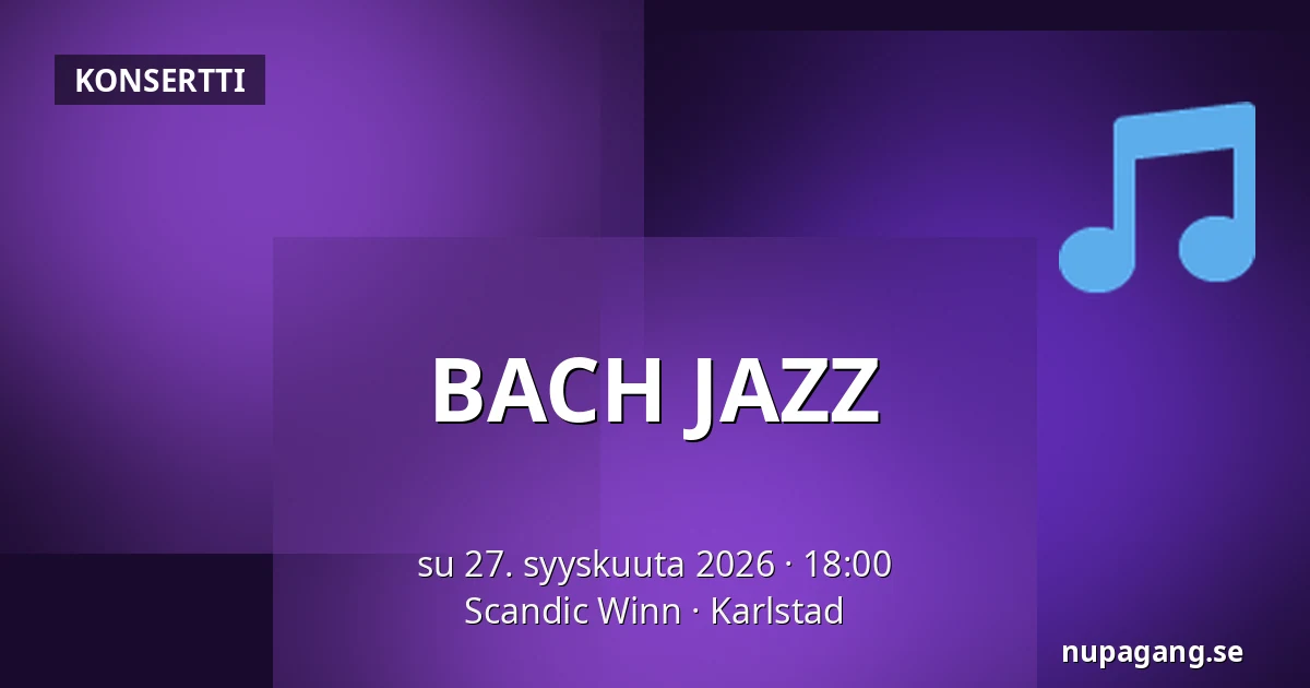 BACH JAZZ — Scandic Winn, Karlstad