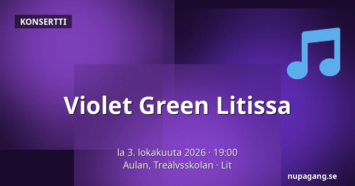 Violet Green Litissa — Aulan, Treälvsskolan, Lit