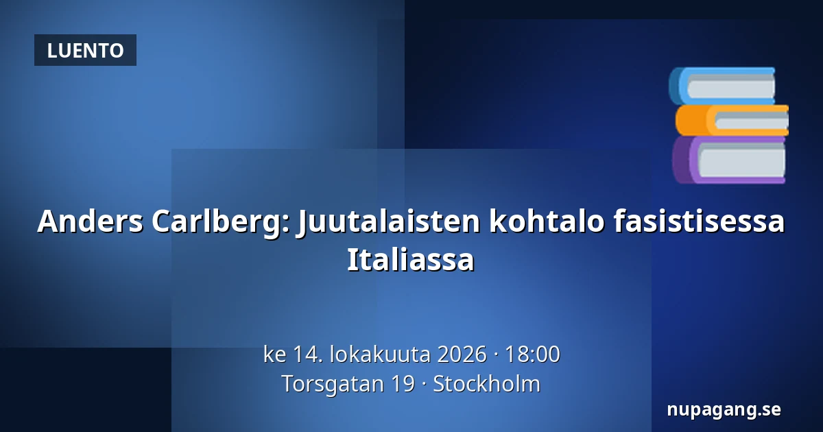 Anders Carlberg: Juutalaisten kohtalo fasistisessa Italiassa — Torsgatan 19, Tukholma
