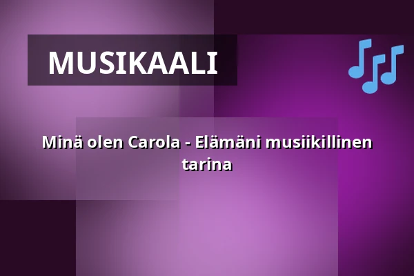 Minä olen Carola - Musiikillinen elämäkerta — Växjö Konserthus, Växjö