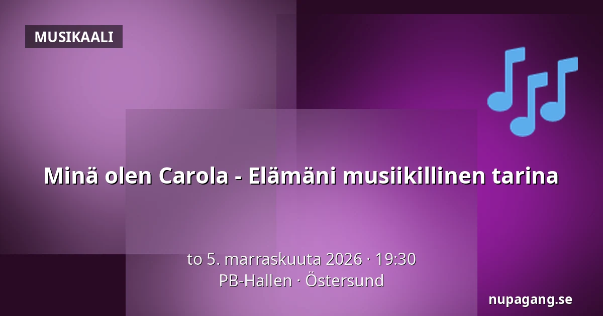 Minä olen Carola - Musiikillinen elämäkerta — PB-Hallen, Östersund