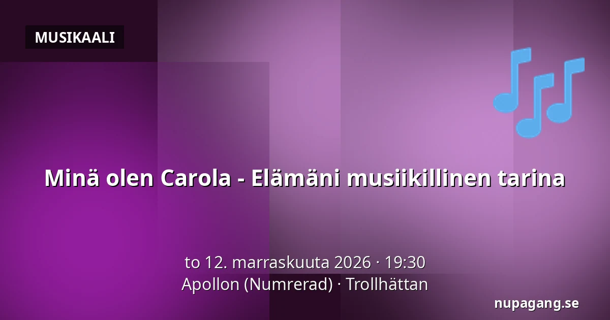 Minä olen Carola - Musikaalinen elämäkerta — Apollon (Numrerad), Trollhättan