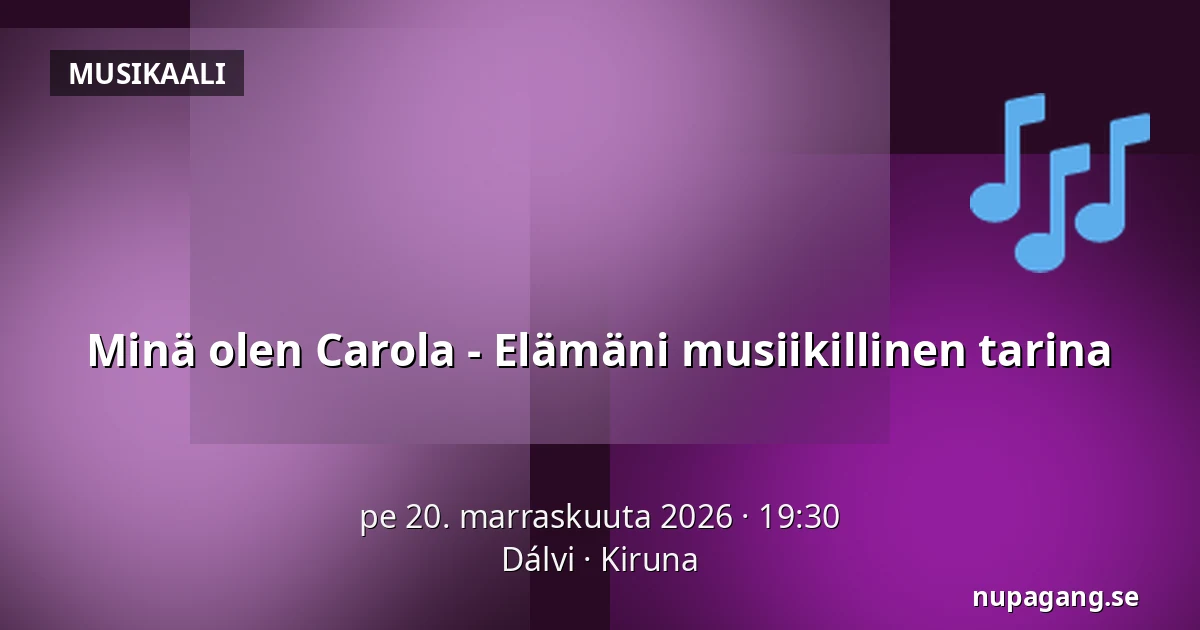 Minä olen Carola - Musiikillinen elämäkerta — Dálvi, Kiruna