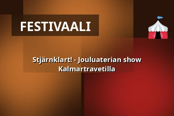 Stjärnklart! - Jouluaterian show Kalmartravetilla — Kalmartravet, Kalmar