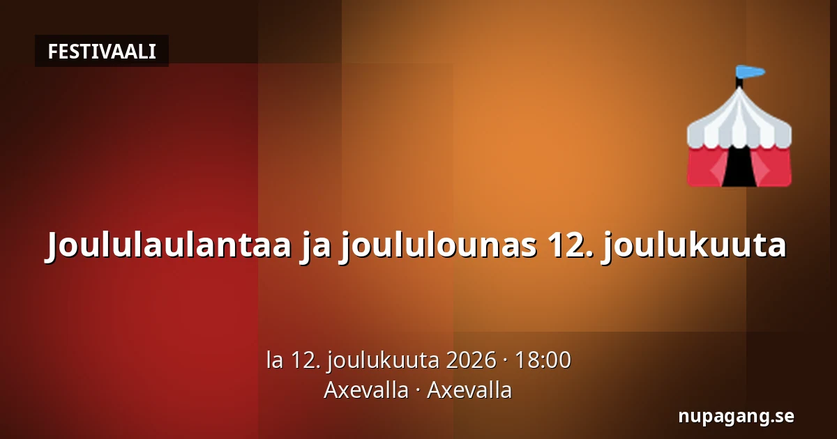 Joululaulantaa ja joululounas 12. joulukuuta — Axevalla, Axevalla