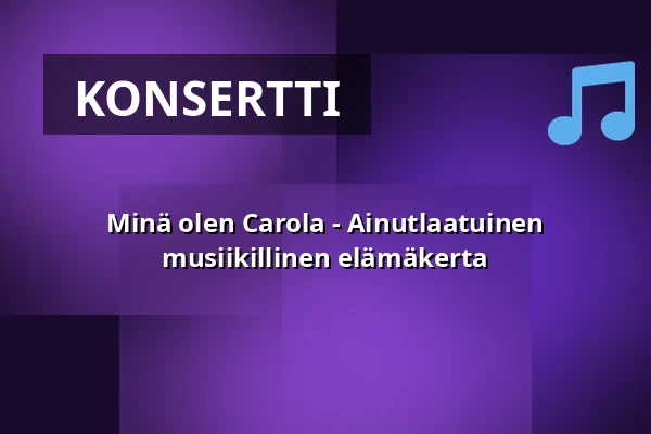 Minä olen Carola - Ainutlaatuinen musiikillinen elämäkerta — Gävle Konserthus - Gevaliasalen, Gävle