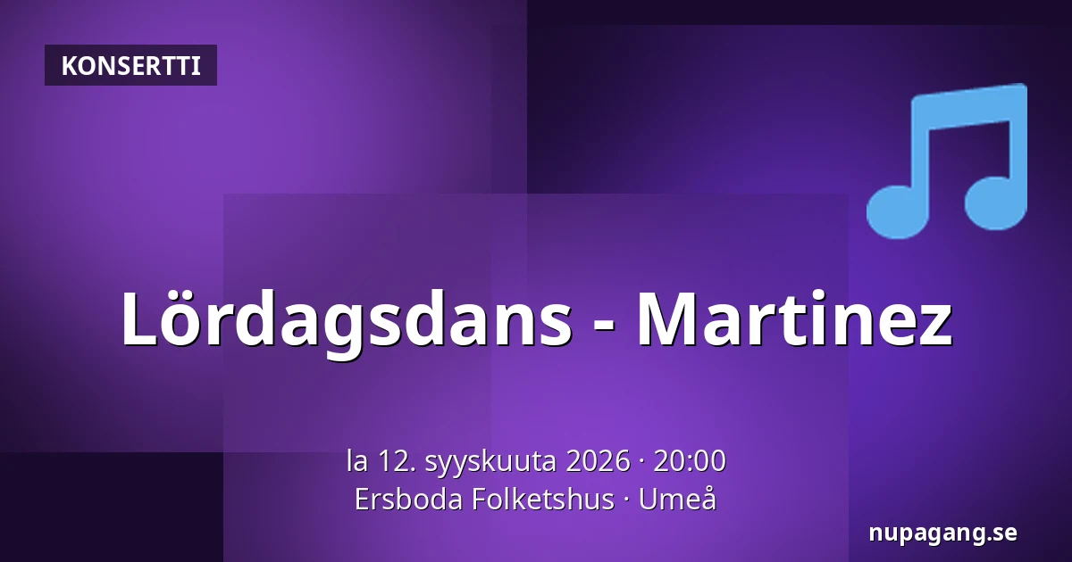 Lördagsdans - Martinez — Ersboda Folketshus, Uumaja