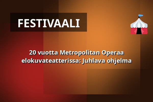 20 vuotta Metropolitan Operaa elokuvateatterissa: Juhlava ohjelma — Kino 1, Lund