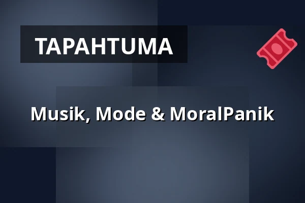 Musik, Mode & MoralPanik — Folkan Matfors, Matfors