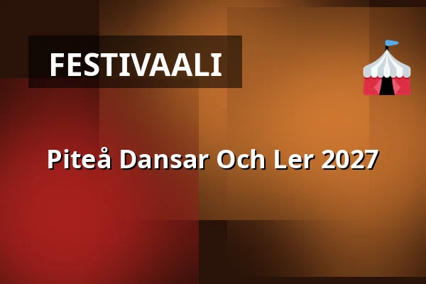 Piteå Dansar Och Ler 2027 — Piteå Dansar Och Ler, Piteå