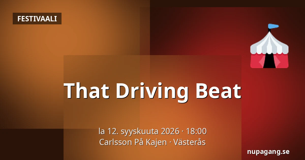 That Driving Beat — Carlsson På Kajen, Västerås