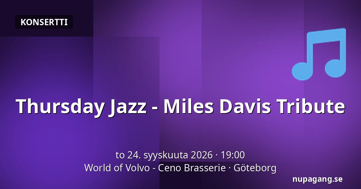 Thursday Jazz - Miles Davis Tribute — World of Volvo - Ceno Brasserie, Göteborg