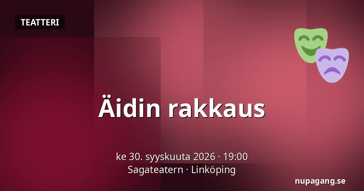 Äidin rakkaus — Sagateatern, Linköping