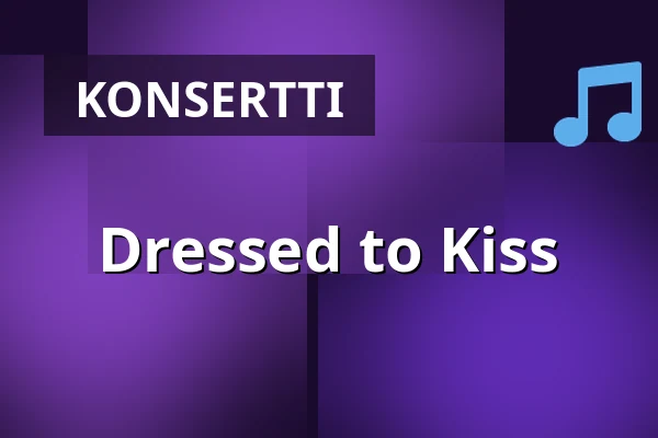 Dressed to Kiss — Carlsson På Kajen, Västerås