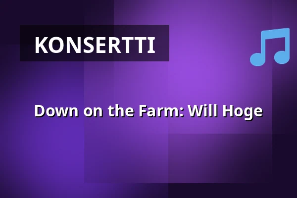 Down on the Farm: Will Hoge — Baggelycke Gård, Borghamn